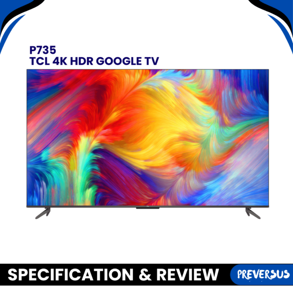 TCL P735 4K HDR Google TV Review and Specification - Preversus