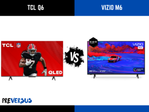 TCL Q6 VS VIZIO M6 - Preversus